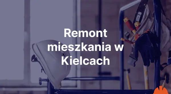 Kask ochronny, rękawice i narzędzia na rusztowaniu. Napis "Remont mieszkania w Kielcach".