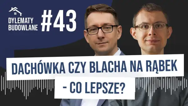 Blacha na rąbek czy dachówka - co wybrać, aby uniknąć kosztów?